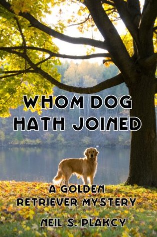 Whom Dog Hath Joined (Golden Retriever Mystery #5)