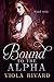 Bound to the Alpha: Part One