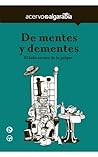 De mentes y dementes (Acervo Algarabía) (Spanish Edition) De mentes y dementes (Acervo Algarabía) (Spanish Edition)