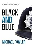 Black & Blue - Where it all began……: Another taut and gripping DS Hunter Kerr story