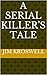 A Serial Killer's Tale