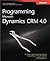 Programming Microsoft Dynamics® CRM 4.0 (Pro-Developer)