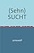 (Sehn)SUCHT