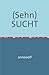 (Sehn)SUCHT by Anne Wolf