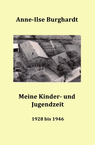 Meine Kinder- und Jugendzeit (1928 bis 1946) (German Edition)