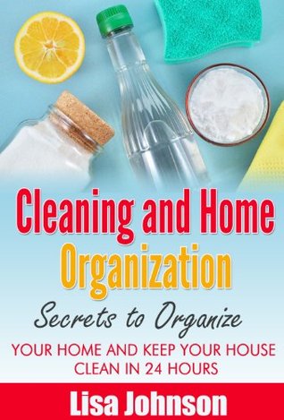 Cleaning and Home Organization (Kindle Edition)