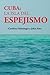 Cuba: La Isla del Espejismo (Spanish Edition)