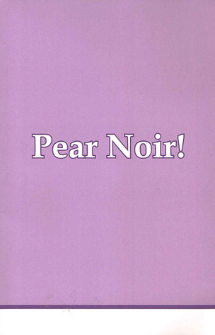 Pear Noir! (#10)