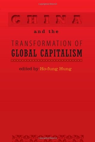 China and the Transformation of Global Capitalism (Themes in Global Social Change)