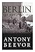 Berlin by Antony Beevor