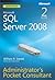 Microsoft(r) SQL Server(r) 2008 Administrator's Pocket Consultant
