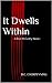 It Dwells Within - A Rick McCarthy Novel by D.C. Chorpenning