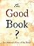 THE GOOD BOOK ? AN ATHEIST'S VIEW OF THE BIBLE (Special Edition) A Critical Atheist Examination of "The Good Book" THE HOLY BIBLE (Atheist Atheism | Agnostic ... Bible | The Good Book | Critical Series 1)
