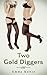 Two Gold Diggers (Wet and Messy Erotica)