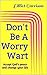 Don't Be A Worry Wart: Acce...