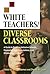 White Teachers/Diverse Clas...