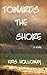 Towards the Shore: A Novel