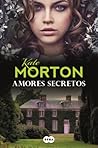 Amores Secretos by Kate Morton