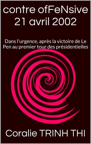contre ofFeNsive 21 avril 2002 : Dans l'urgence, après la victoire de Le Pen au premier tour des présidentielles