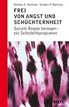 Frei von Angst und Schüchternheit by Gregory P. Markway