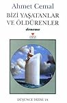 Bizi Yaşatanlar ve Öldürenler