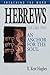 Hebrews (Vol. 2): An Anchor for the Soul (Preaching the Word)