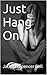 Just Hang On