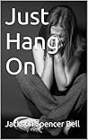 Just Hang On