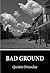 Bad Ground