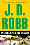 Indulgence in Death by J.D. Robb