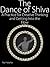 The Dance of Shiva: A Clear and Concise Guide for Learning All Basic Movements of The Dance of Shiva