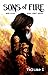 Sons of Fire Volume 1 by Adam Lance Garcia