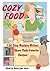 Cozy Food: 128 Cozy Mystery Writers Share Their Favorite Recipes