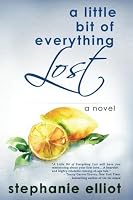 A Little Bit of Everything Lost by Stephanie Elliot