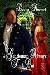 A Gentleman Always Finds Out by Layna Pimentel A Gentleman Always Finds Out by Layna Pimentel