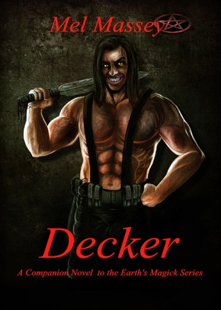 Decker: A Companion to Earth's Magick Series
