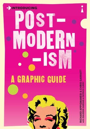 Introducing Postmodernism: A Graphic Guide (Graphic Guides)