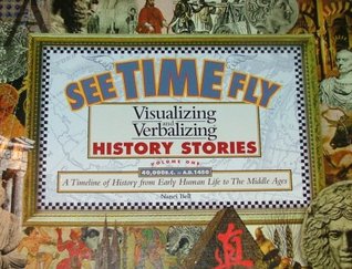 See time fly: Visualizing and verbalizing history stories, Vol. 1: 40,000 BC to AD 1450: A Timeline of History from Early Human Life to The Middle Ages