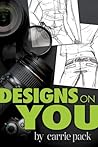 Designs on You by Carrie Pack