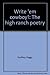 Write 'em cowboy!: The high ranch poetry