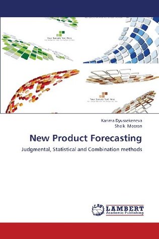 New Product Forecasting: Judgmental, Statistical and Combination methods (Paperback)