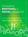 Developing Emotional and Social Intelligence Developing Emotional and Social Intelligence