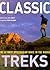 Classic Treks: The 30 Most Spectacular Hikes in the World