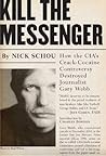 Kill the Messenger by Nick Schou