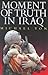Moment of Truth in Iraq by Michael Yon