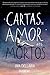 Cartas de Amor aos Mortos