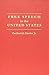 Free Speech in the United States by Zechariah Chafee Jr.