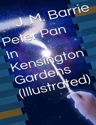 Peter Pan In Kensington Gardens (Illustrated)-xled