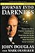 Journey Into Darkness by John E. Douglas