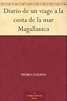 Diario de un viage a la costa de la mar Magallanica (Spanish Edition)